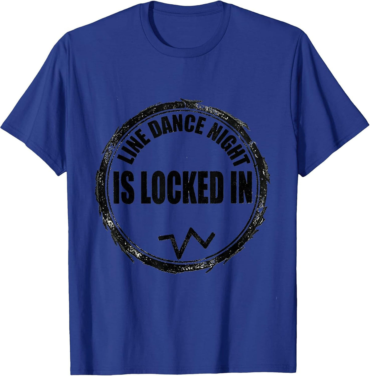 Line Dance Night Is Locked In Funny Line Dance Group Humor T-Shirt - Royal Blue