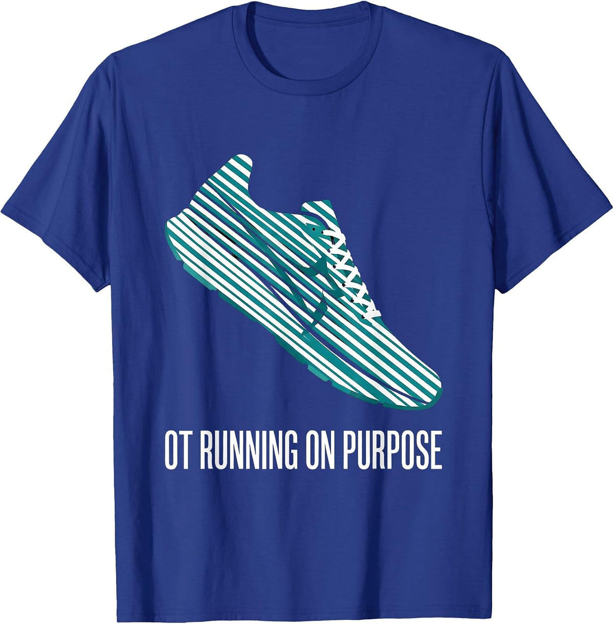 OT Running On Purpose Occupational Therapy Design T-Shirt - Royal Blue