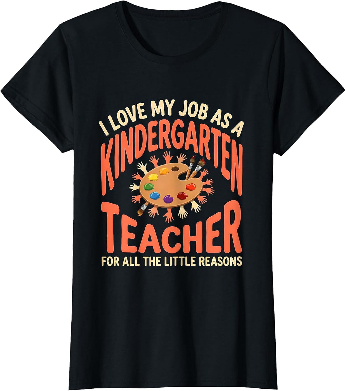 Women's I Love My Job As A Kindergarten Teacher Humor T-Shirt - Black