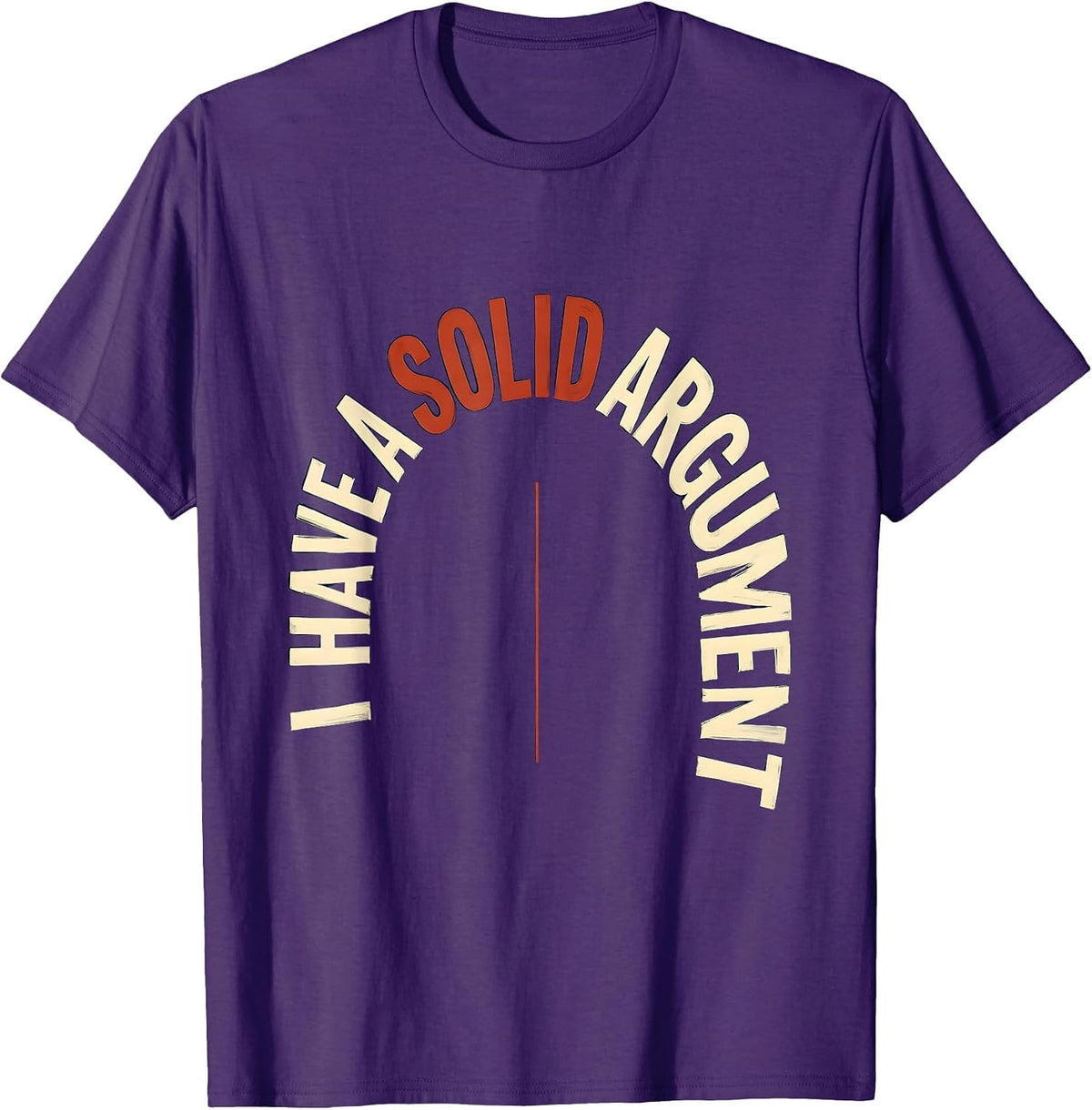 I Have A Solid Argument Funny Science Nerd Teacher Gift T-Shirt - Purple
