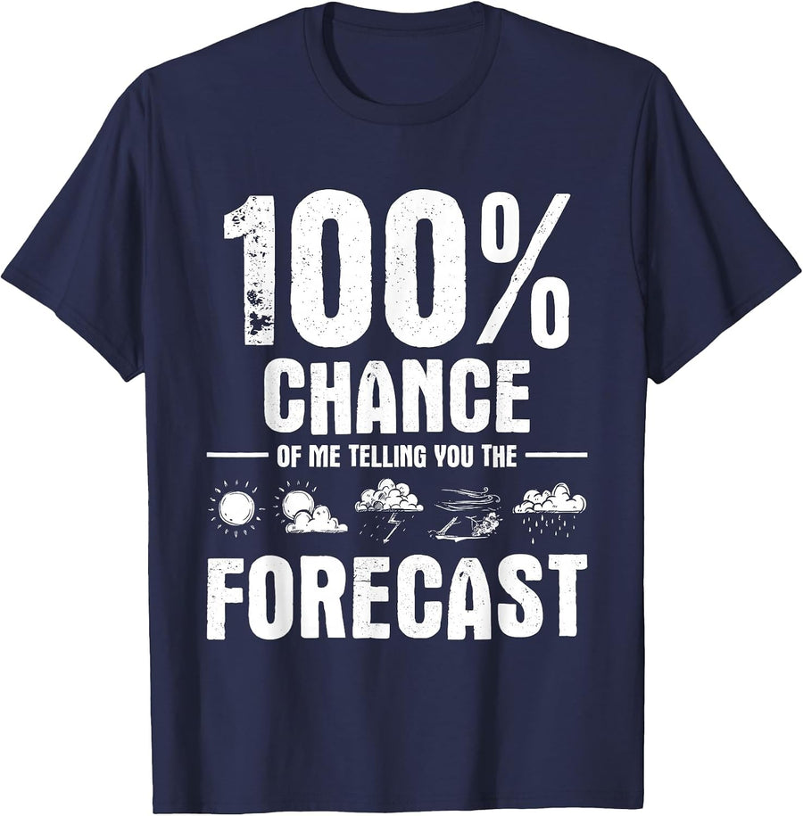 100% Chance of Me Telling You The Forecast - Meteorologist T-Shirt - Navy Blue