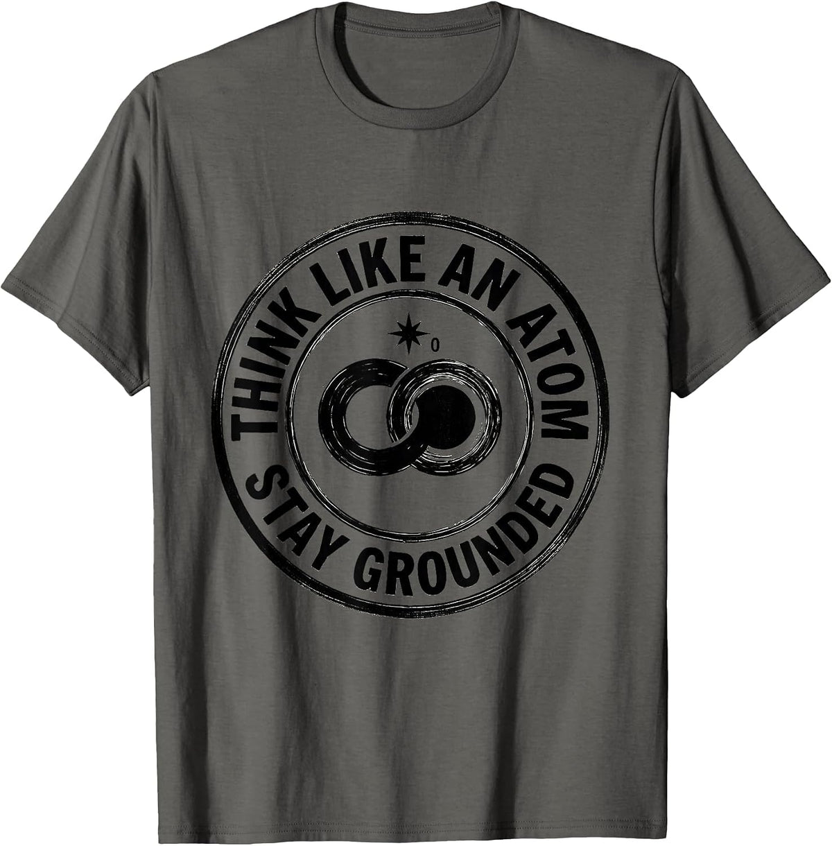Men's Think Like An Atom Stay Grounded Funny Science Chemistry Pun T-Shirt - Asphalt Grey
