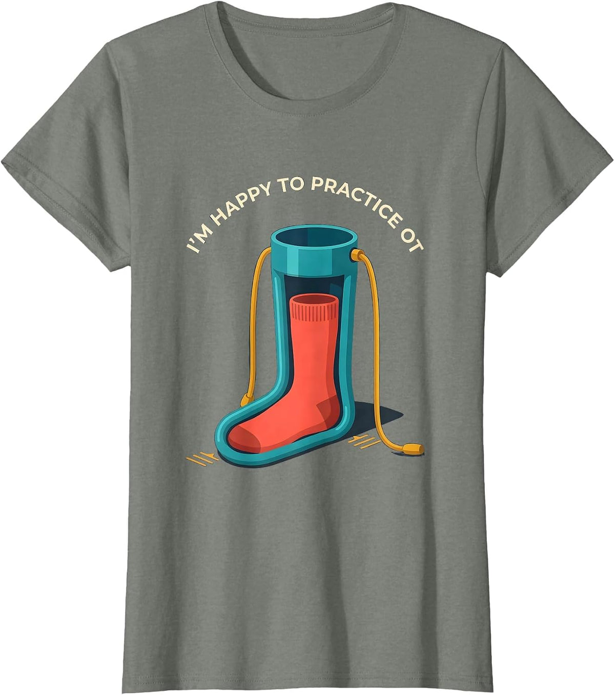 I'm Happy To Practice OT Funny Occupational Therapy T-Shirt - Olive Heather