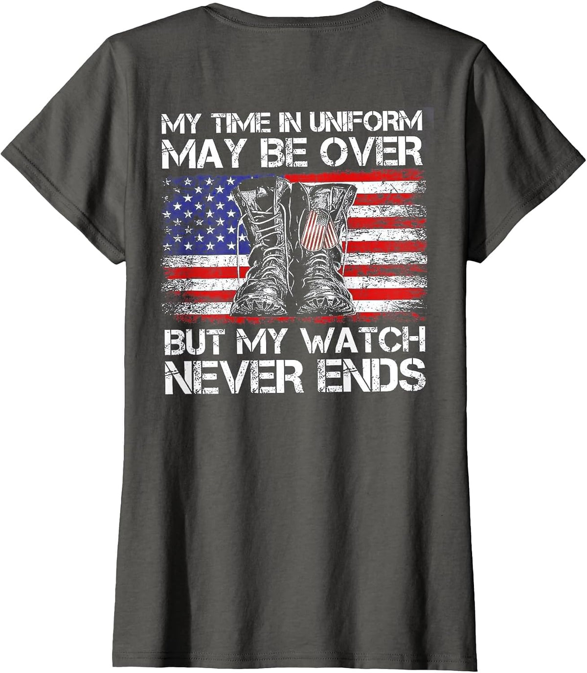 My Time in Uniform May Be Over But Watch Never End (on Back) T-Shirt - Asphalt Grey