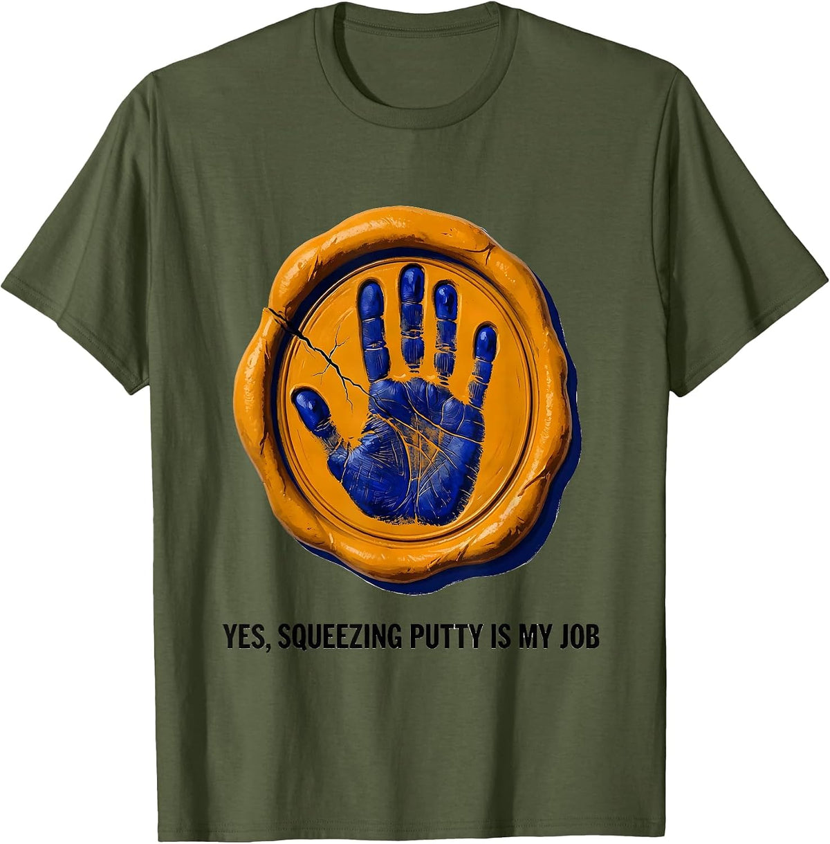 Yes, Squeezing Putty Is My Job Funny Occupational Therapy OT T-Shirt - Olive Green