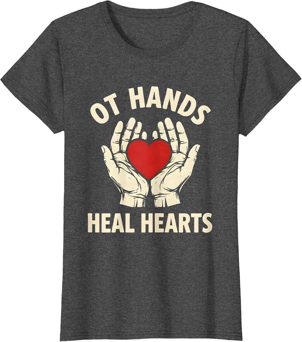 Women's OT Hands Heal Hearts Occupational Therapy Design T-Shirt - Dark Heather Grey