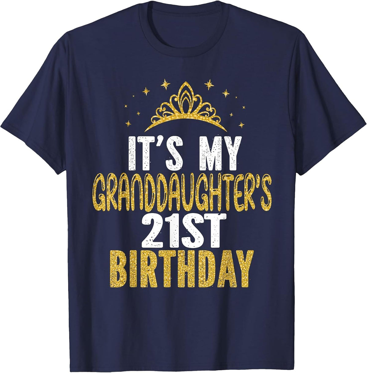 It's My Granddaughter's 21st Birthday 21 Years Old Girl T-Shirt - Navy Blue