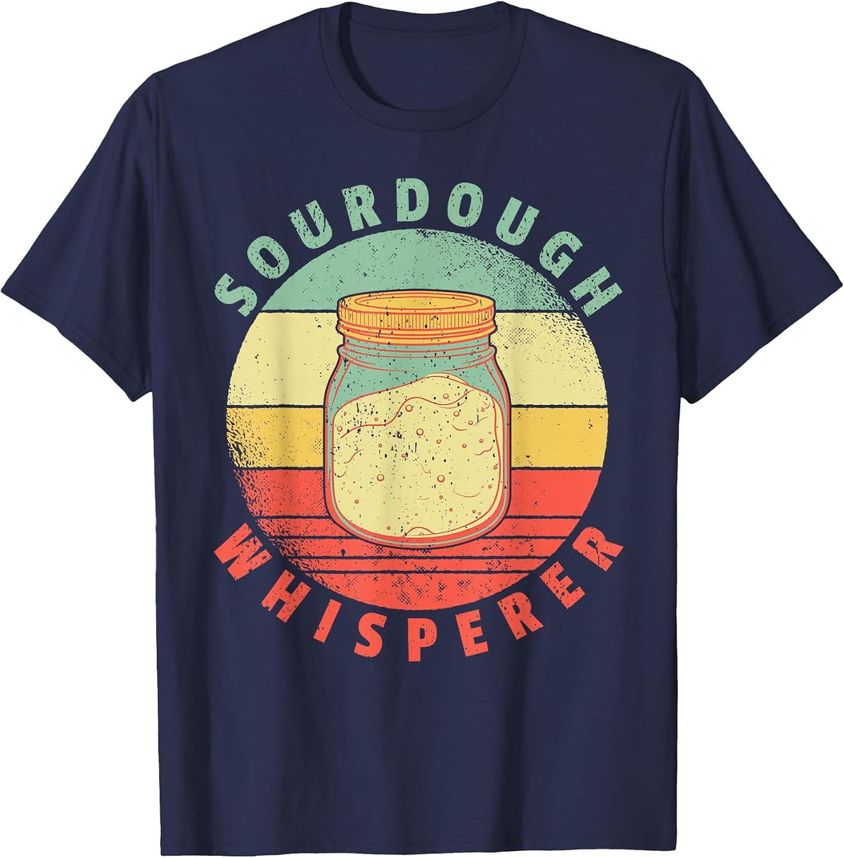Sourdough Whisperer I Baking Sourdough Bread Baker T-Shirt - Navy Blue