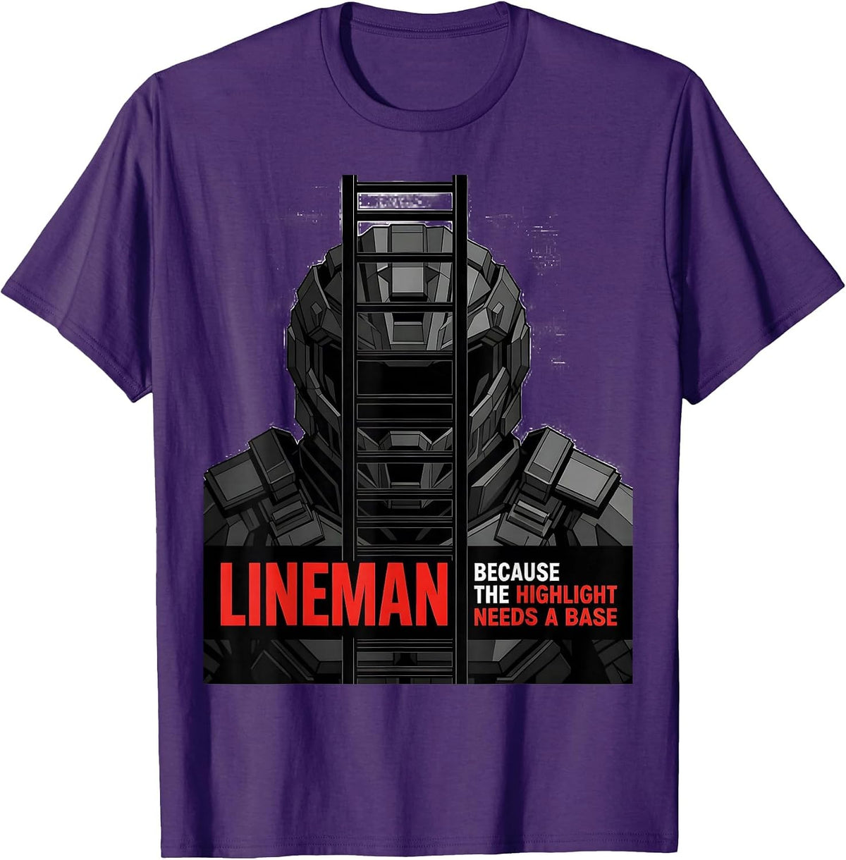 Lineman Because The Highlight Needs A Base Funny T-Shirt - Purple