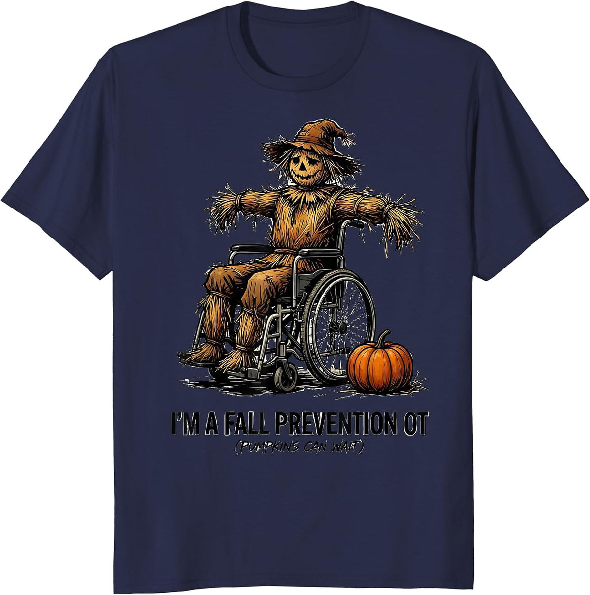 Men's I’m a Fall Prevention OT (Pumpkins Can Wait) Funny T-Shirt - Navy Blue