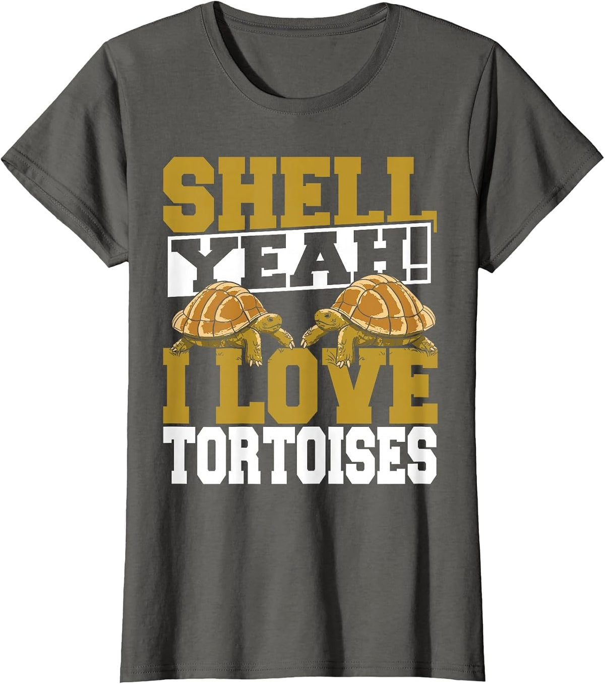 Shell Yeah I Love Tortoises Pet Lover Reptile Turtle T-Shirt - Asphalt Grey