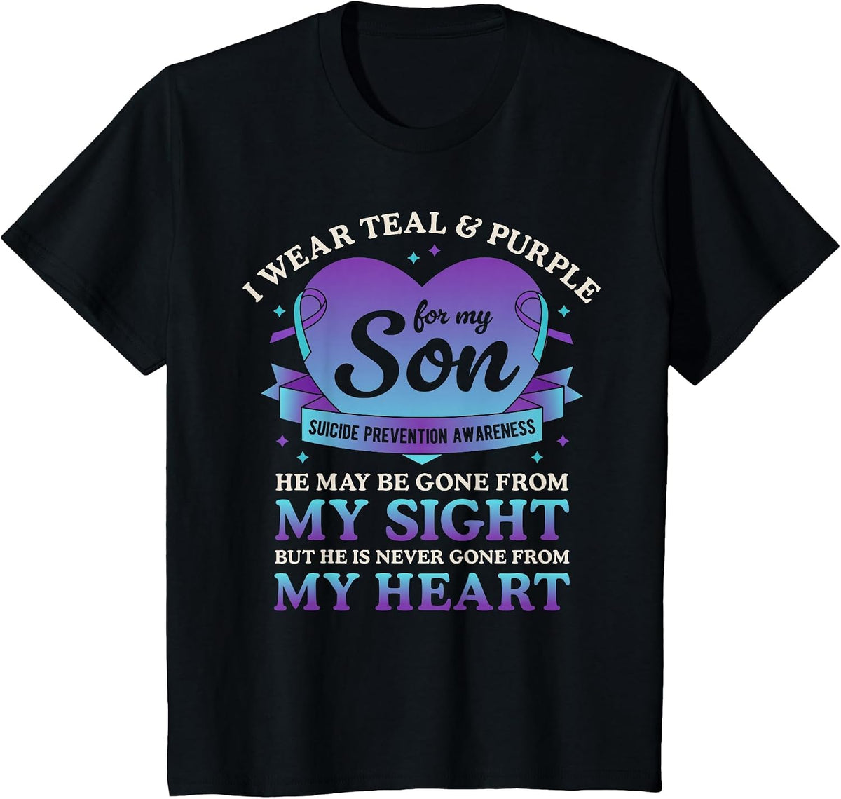 I Wear Teal and Purple for My Son Suicide Prevention Awareness T-Shirt Tee - Black
