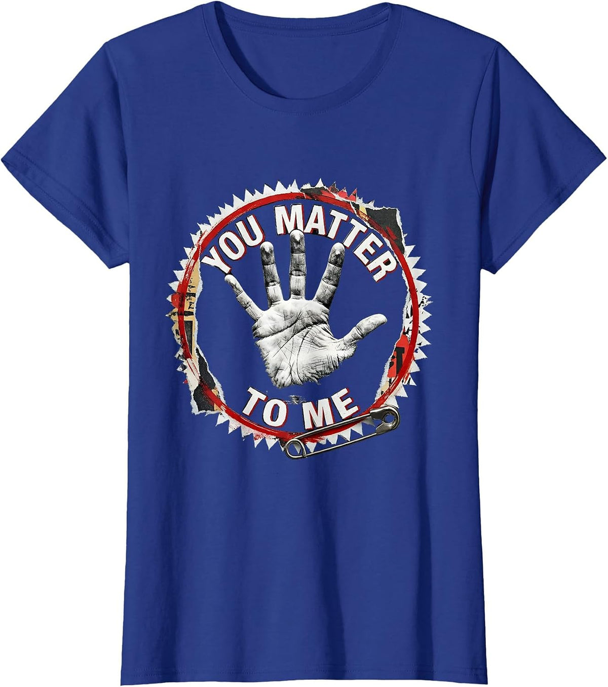 Women's You Matter To Me Suicide Prevention Awareness Design T-Shirt - Royal Blue