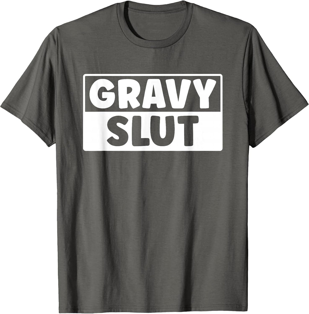 Funny Gravy Slut Thanksgiving Men Women Gravy Lover T-Shirt - Asphalt Grey