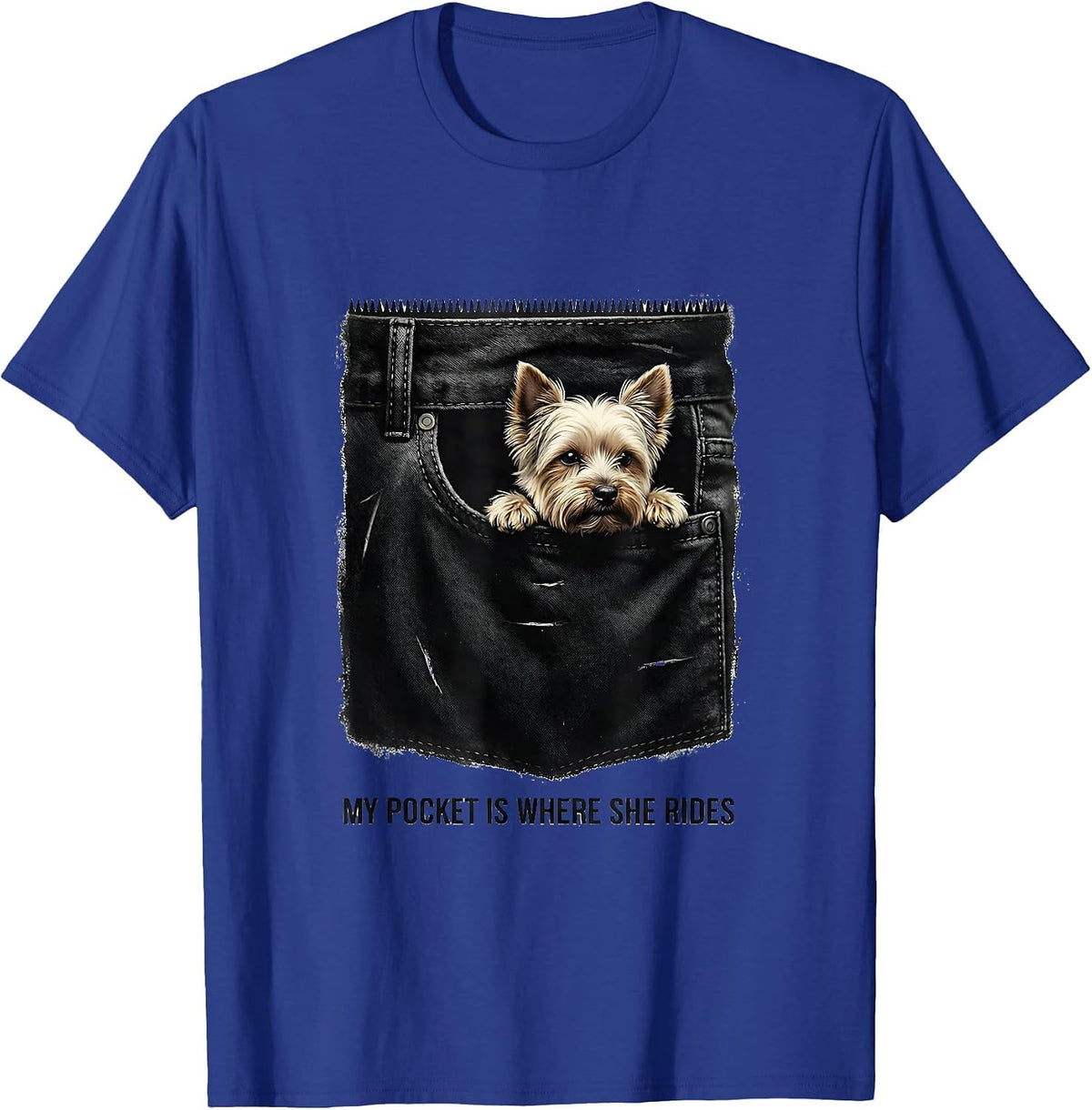 My Pocket Is Where She Rides Funny Yorkshire Terrier Dog T-Shirt - Royal Blue