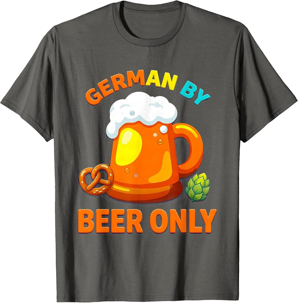 Men's German By Beer Only Oktoberfest Design T-Shirt - Asphalt Grey
