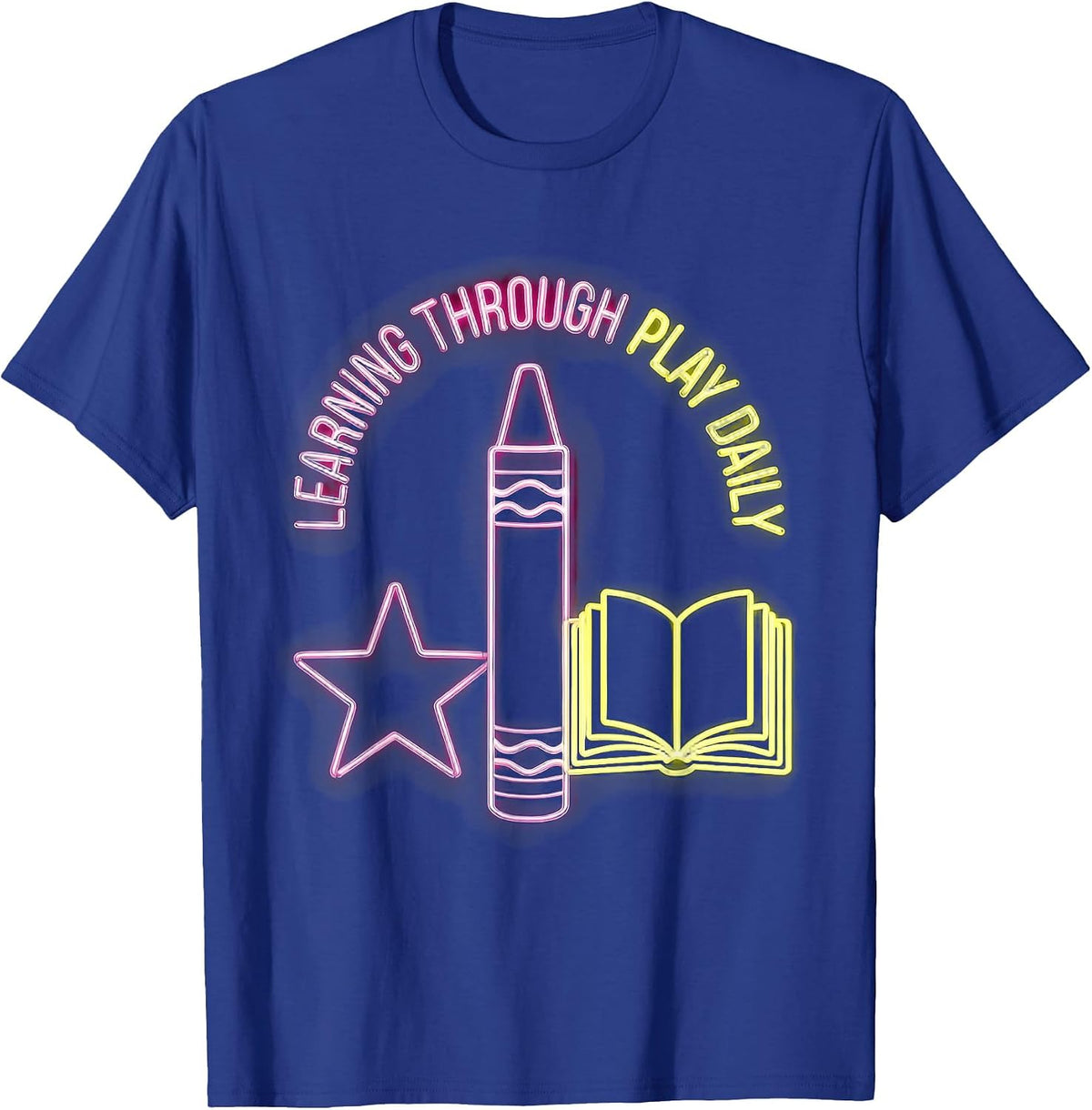 Learning Through Play Daily Preschool Teacher T-Shirt - Royal Blue