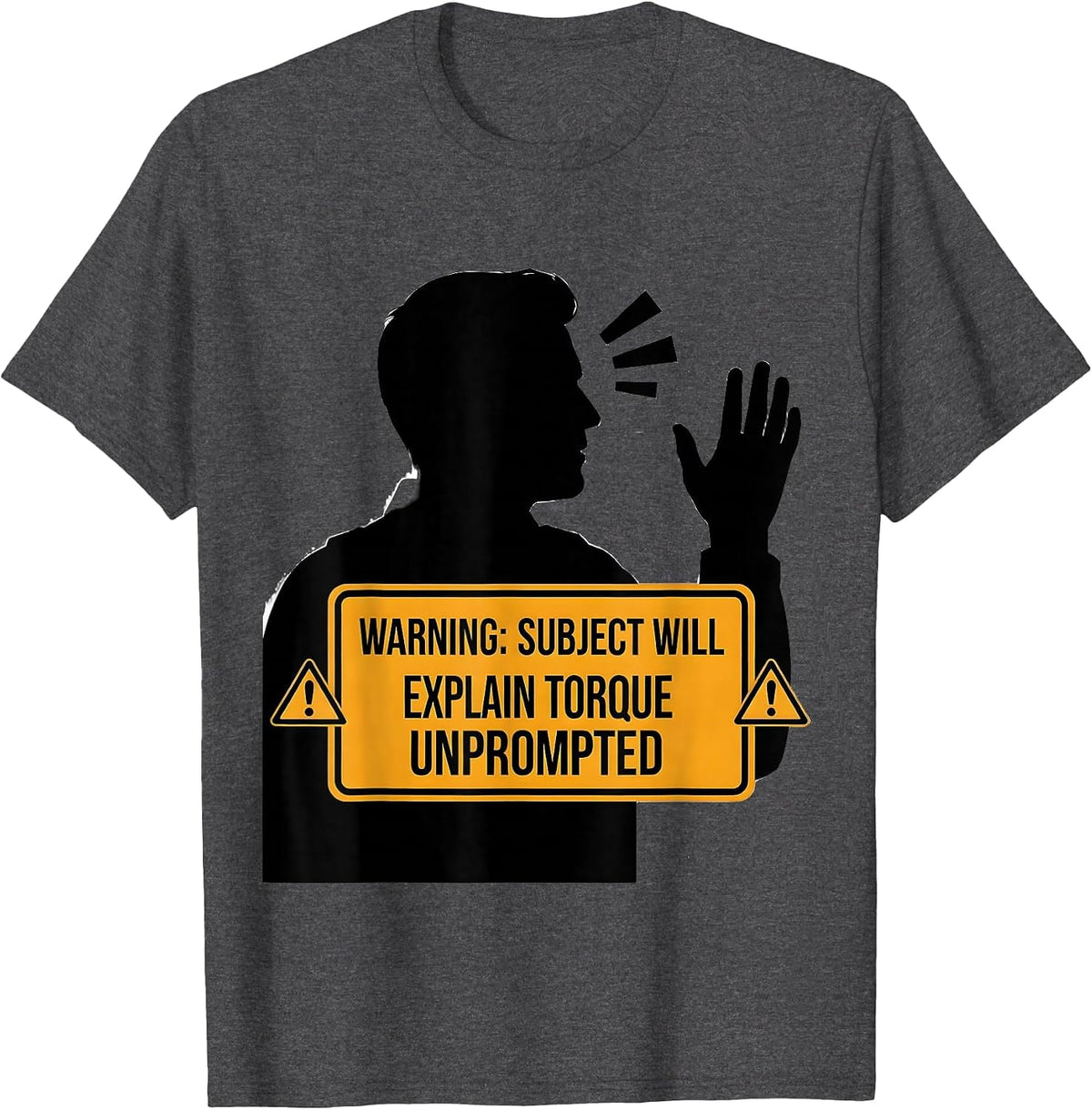 Warning: Subject Will Explain Torque Unprompted Car Guy T-Shirt - Dark Heather Grey