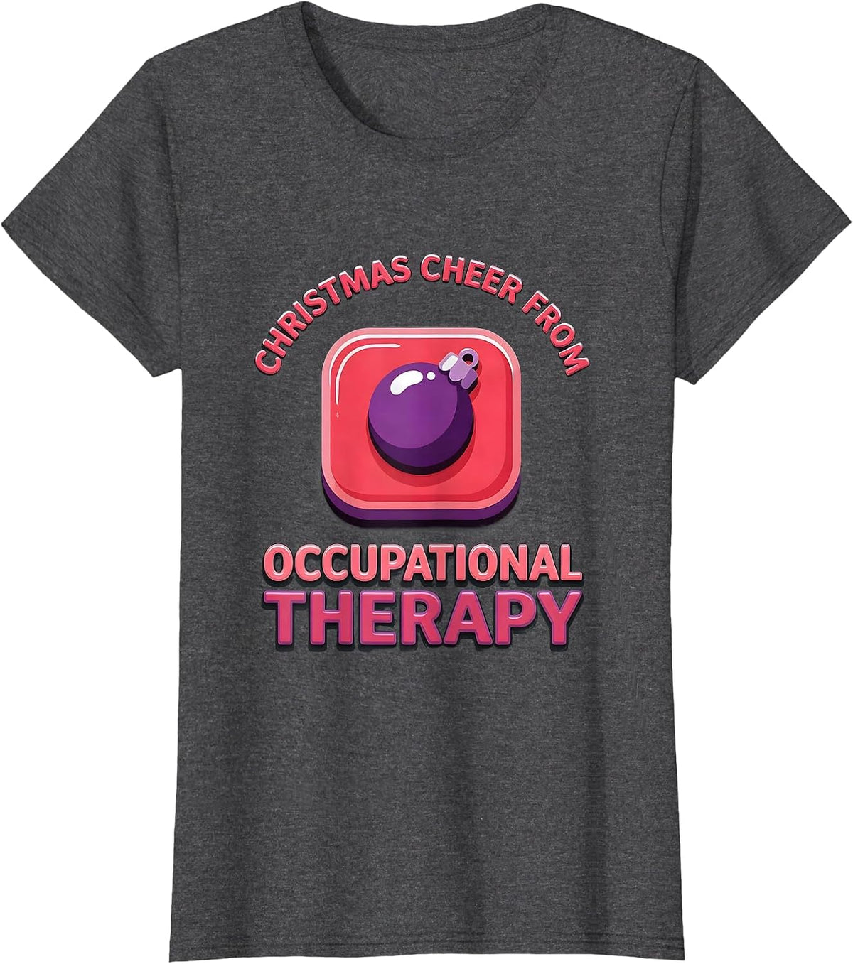 Women's Christmas Cheer From Occupational Therapy Funny T-Shirt - Dark Heather Grey
