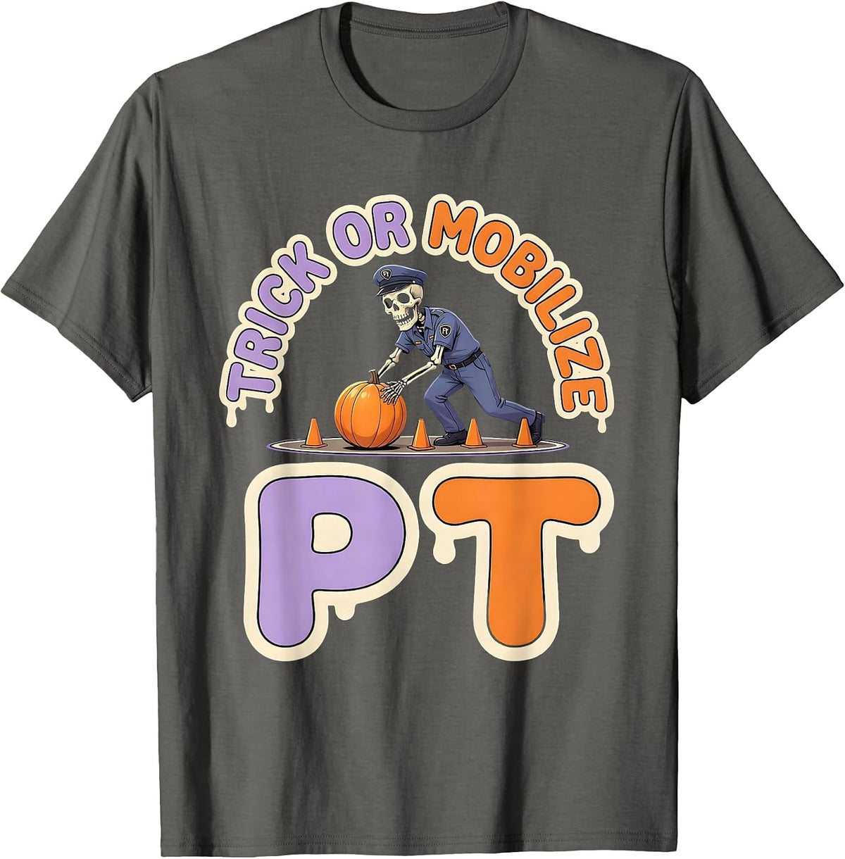 Trick Or Mobilize PT Funny Physical Therapy Halloween T-Shirt - Asphalt Grey