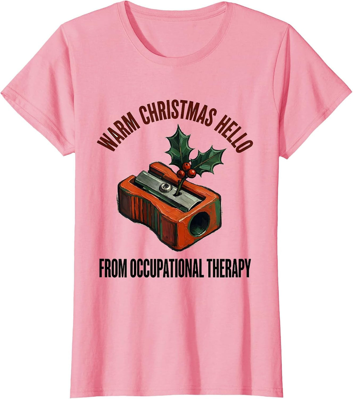 Women's Warm Christmas Hello From Occupational Therapy Funny T-Shirt - Pink