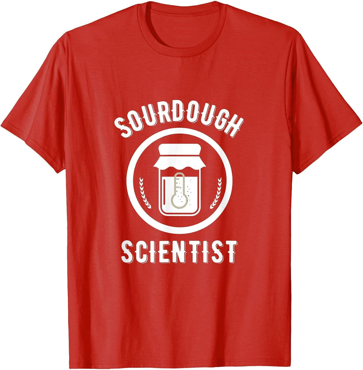 Sourdough Scientist Bread Starter Baking Bakers Bakery T-Shirt - Red