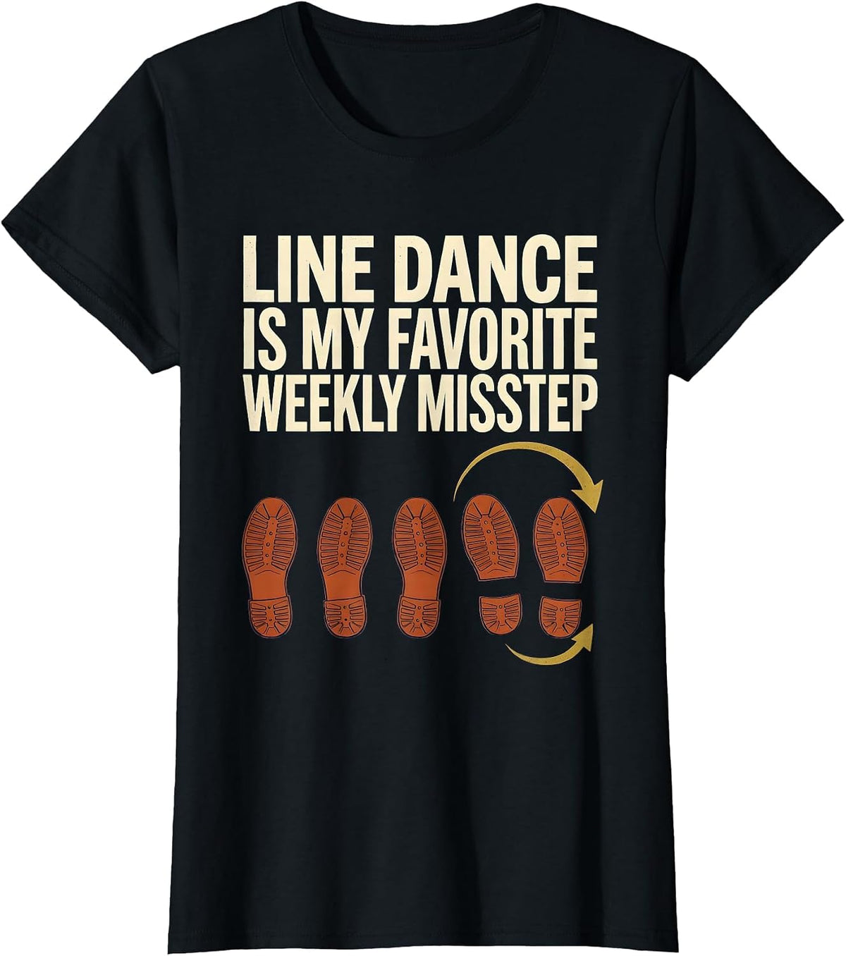 Line Dance Is My Favorite Weekly Misstep Funny T-Shirt - Black