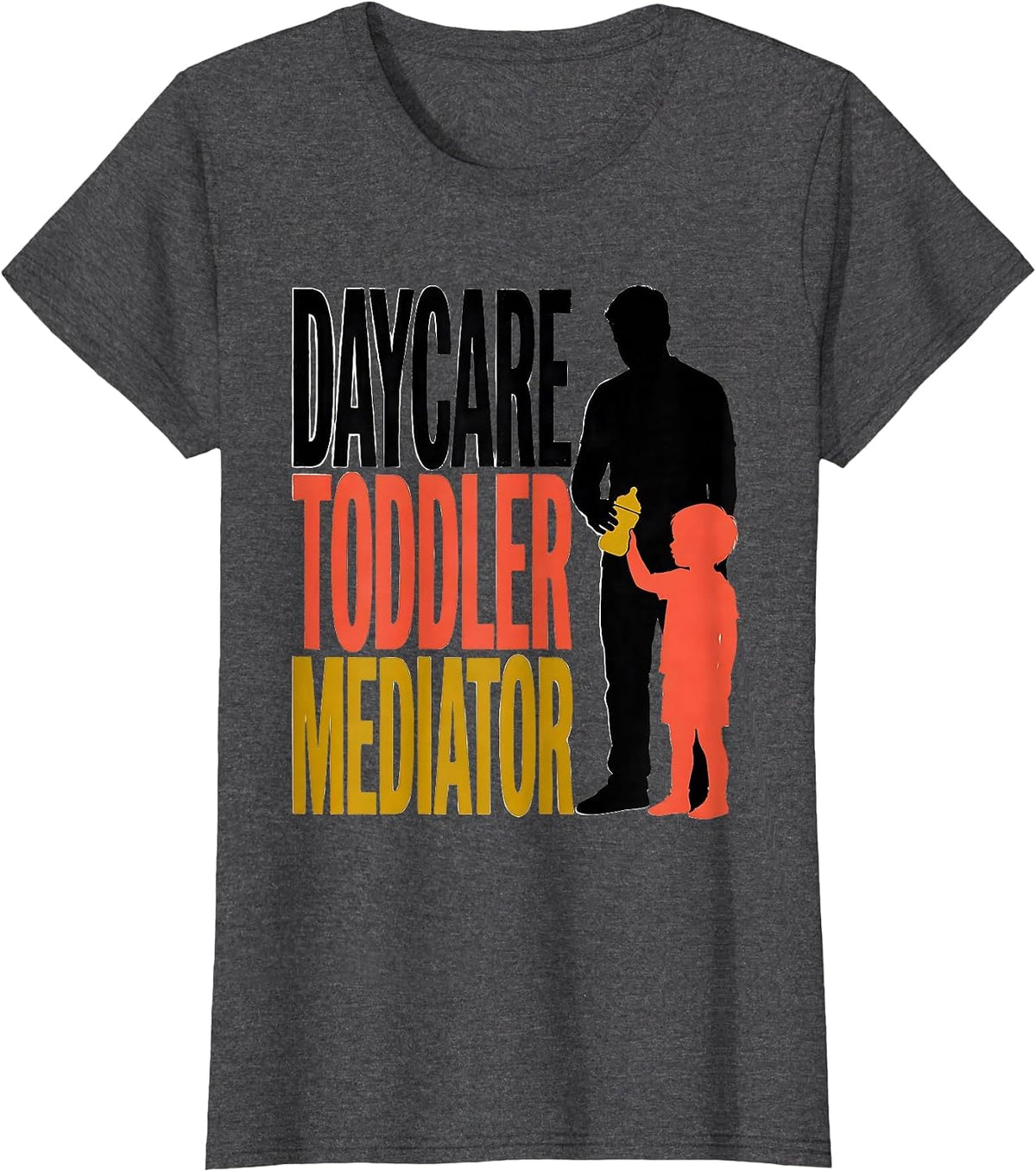 Women's Daycare Toddler Mediator Funny Childcare Provider Toddler T-Shirt - Dark Heather Grey