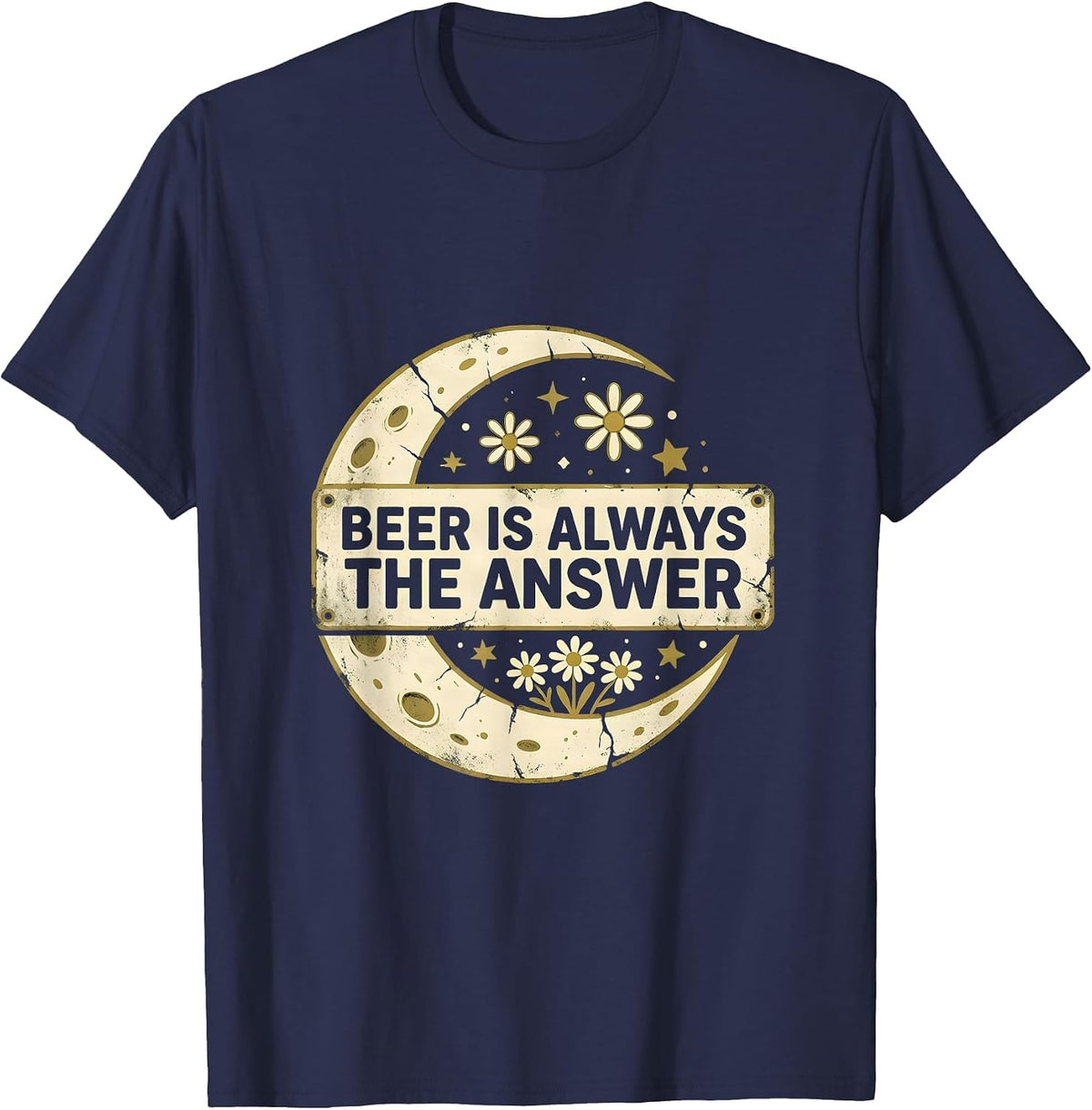 Beer Is Always The Answer Funny Drinking Design T-Shirt - Navy Blue