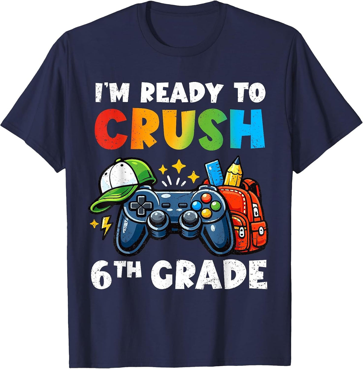 Ready to Crush 6th Grade Video Game Back to School Boys T-Shirt - Navy Blue
