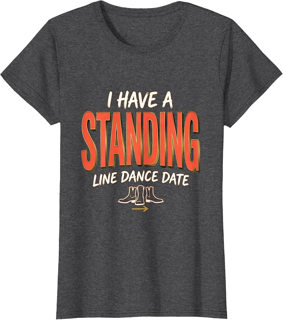 Women's I Have A Standing Line Dance Date Funny Line Dance Group T-Shirt - Dark Heather Grey