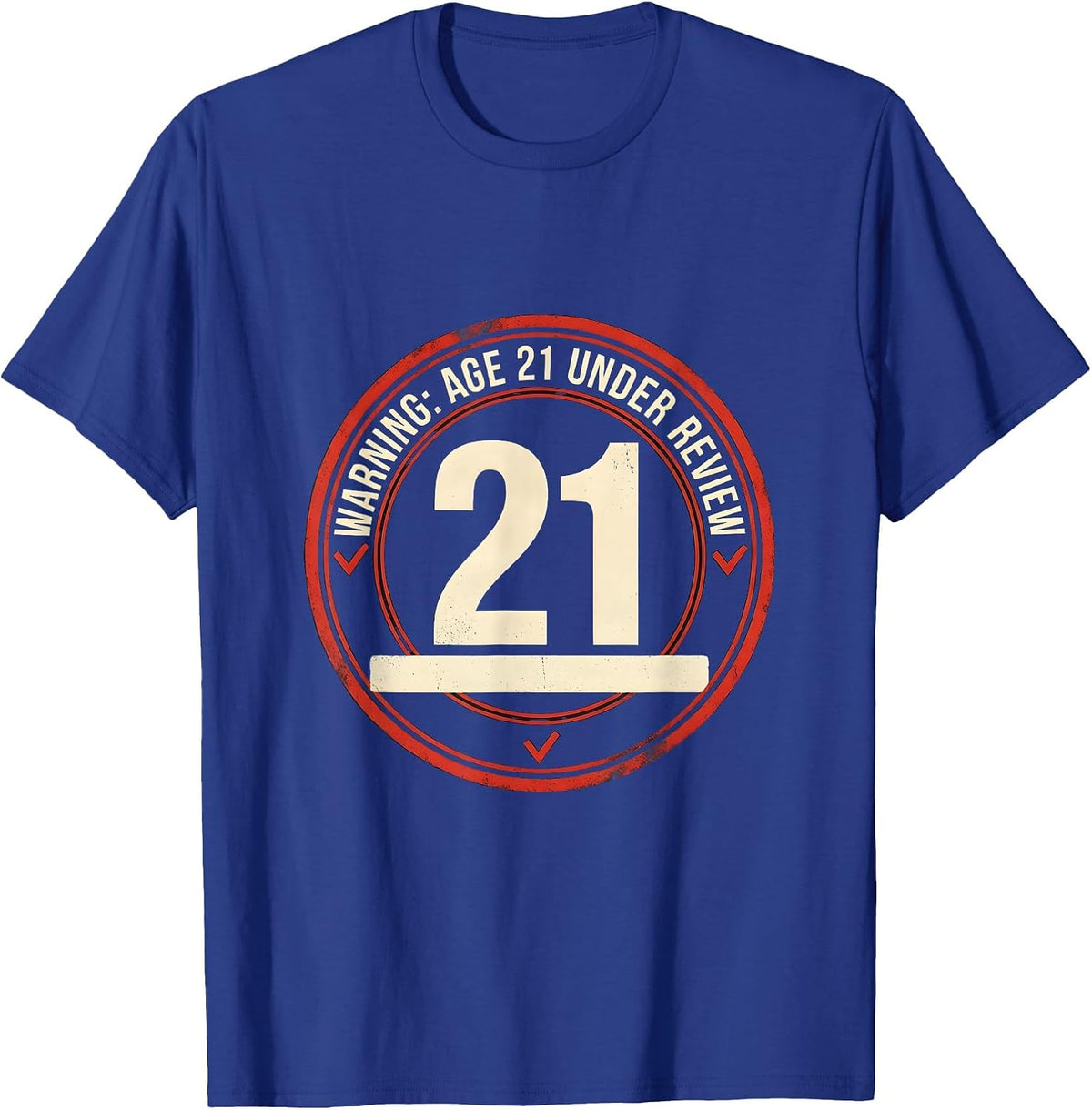 Men's Warning Age 21 Under Review Funny Milestone Birthday Adult T-Shirt - Royal Blue