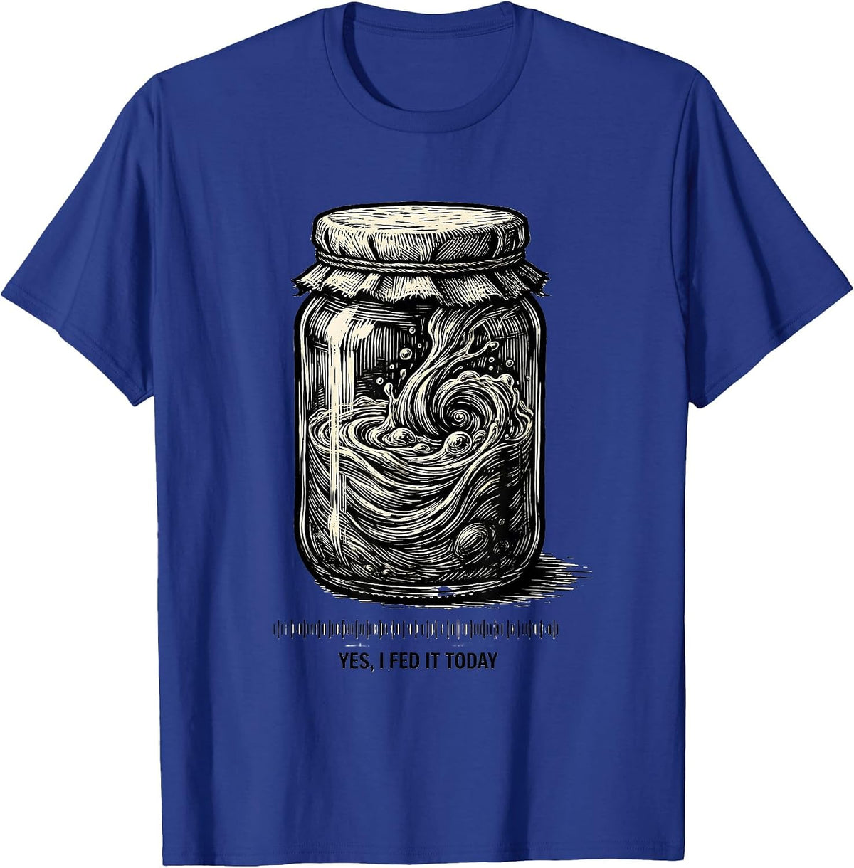 Men's Yes, I Fed It Today Funny Baker Bread Pun Sourdough Starter T-Shirt - Royal Blue