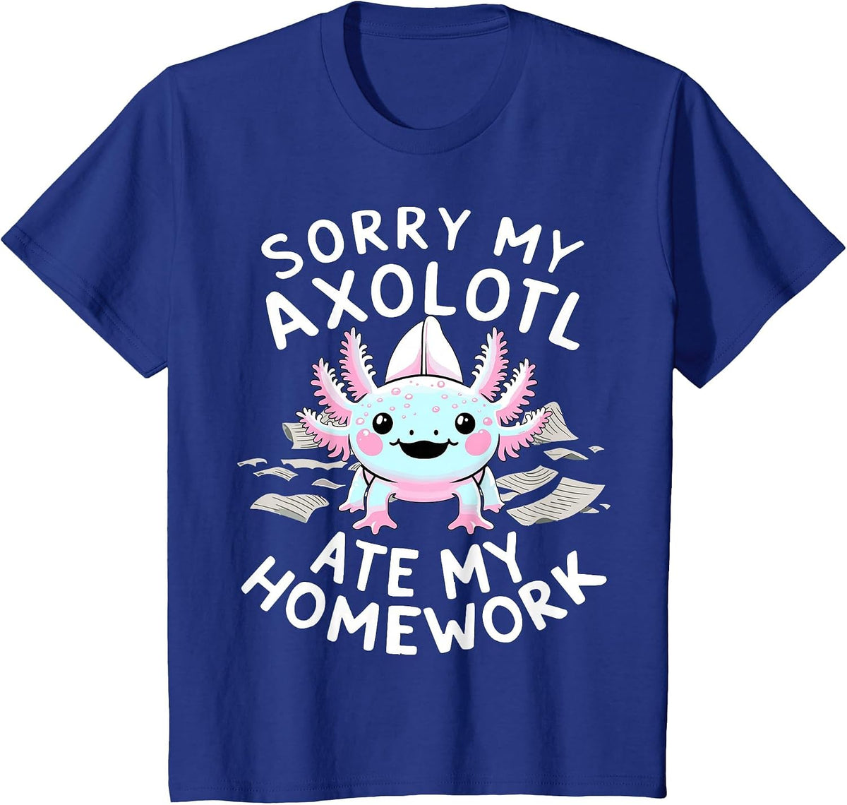 Sorry My Axolotl Ate My Homework Kawaii Axolotl T-Shirt - Royal Blue