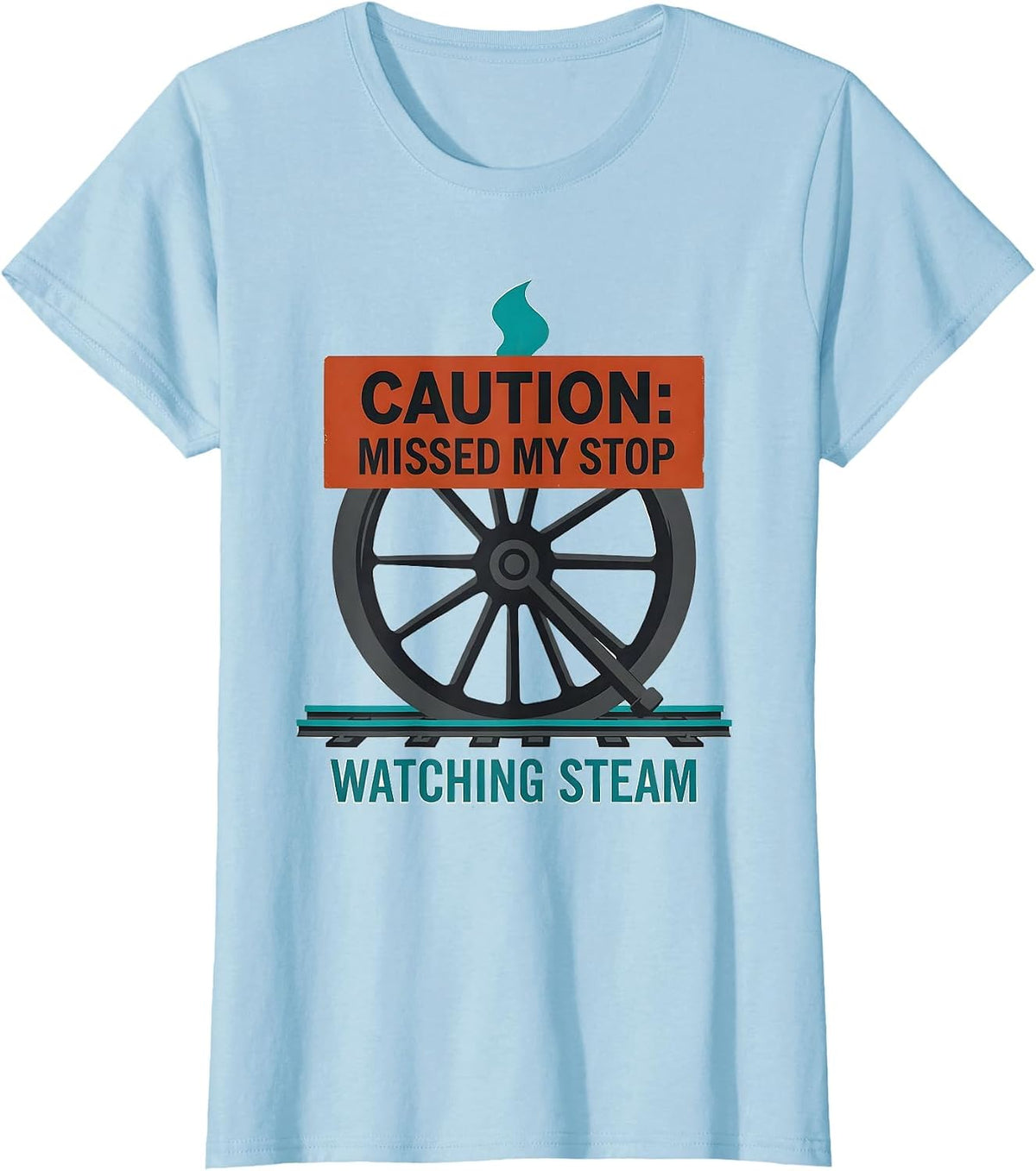Caution: Missed My Stop Watching Steam Retro Train T-Shirt - Baby Blue