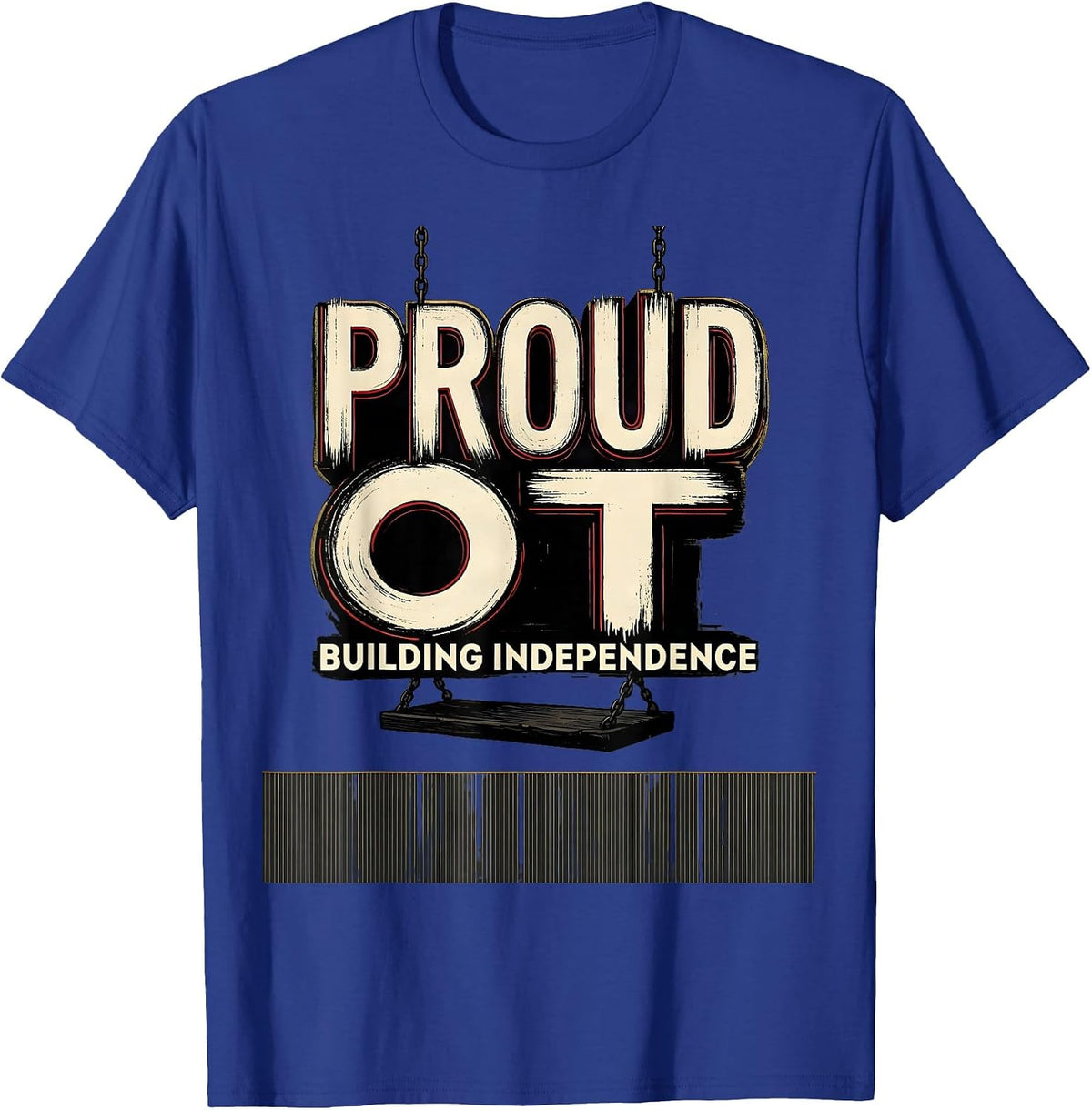 Proud OT, Building Independence Occupational Therapy Month T-Shirt - Royal Blue