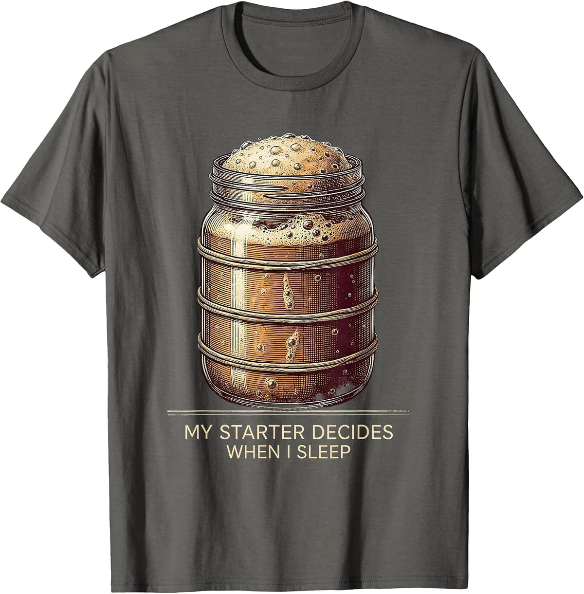 My Starter Decides When I Sleep Vintage Sourdough Baker T-Shirt - Asphalt Grey
