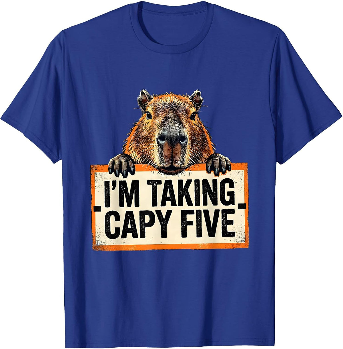 Men's I'm Taking Capy Five Funny Capybara Meme Animal Lover Humor T-Shirt - Royal Blue
