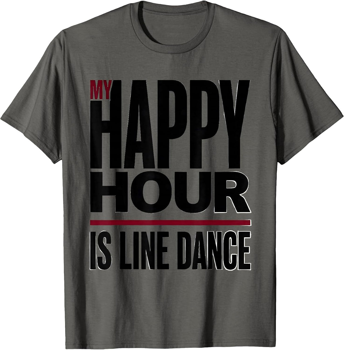 Men's My Happy Hour Is Line Dance Funny Line Dance Group Humor T-Shirt - Asphalt Grey