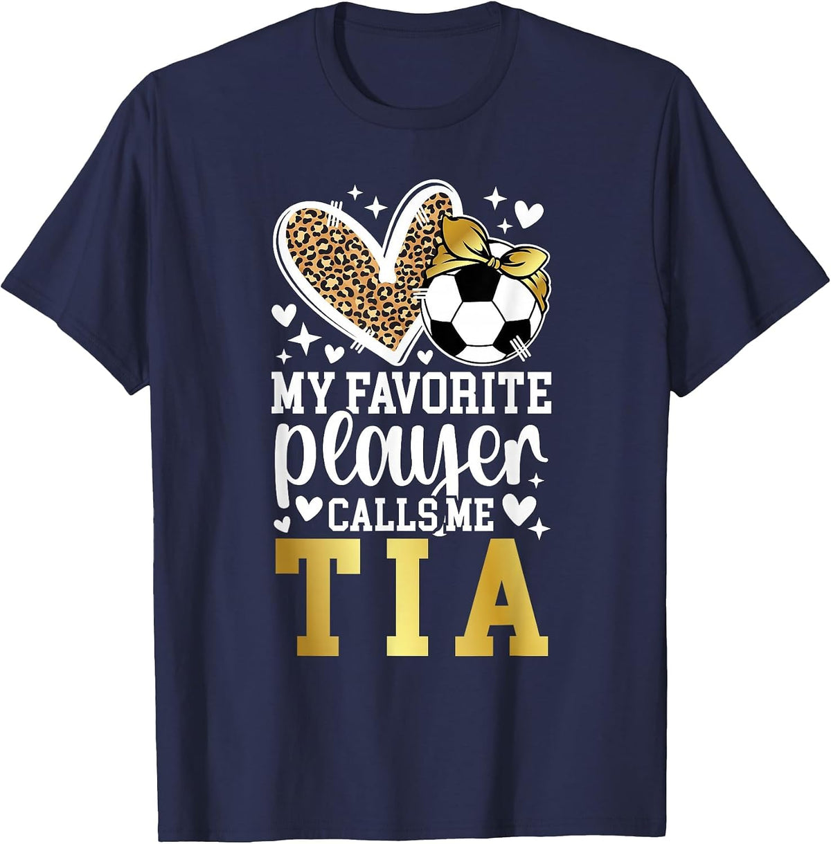 My Favorite Soccer Player Calls Me Tia Soccer Tia Aunt T-Shirt - Navy Blue