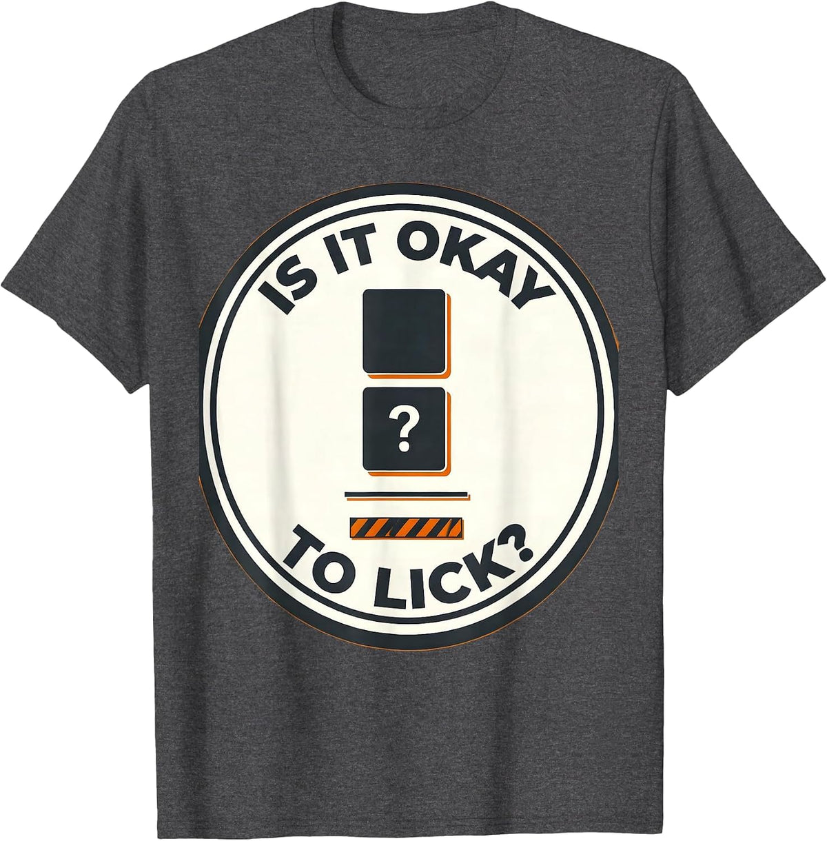 Men's Is It Okay To Lick Funny Periodic Table Science Teacher Gift T-Shirt - Dark Heather Grey