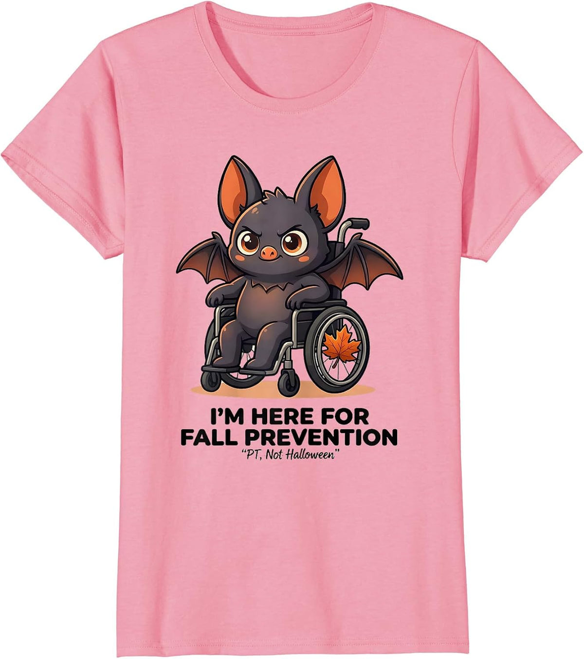 Women's I’m Here for Fall Prevention PT Not Halloween Funny Nurse T-Shirt - Pink