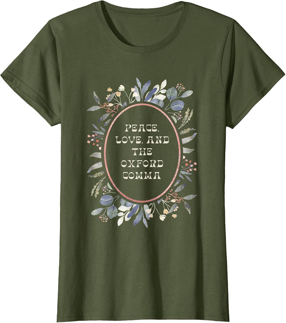 Peace Love and the Oxford Comma Design T-Shirt - Olive Green