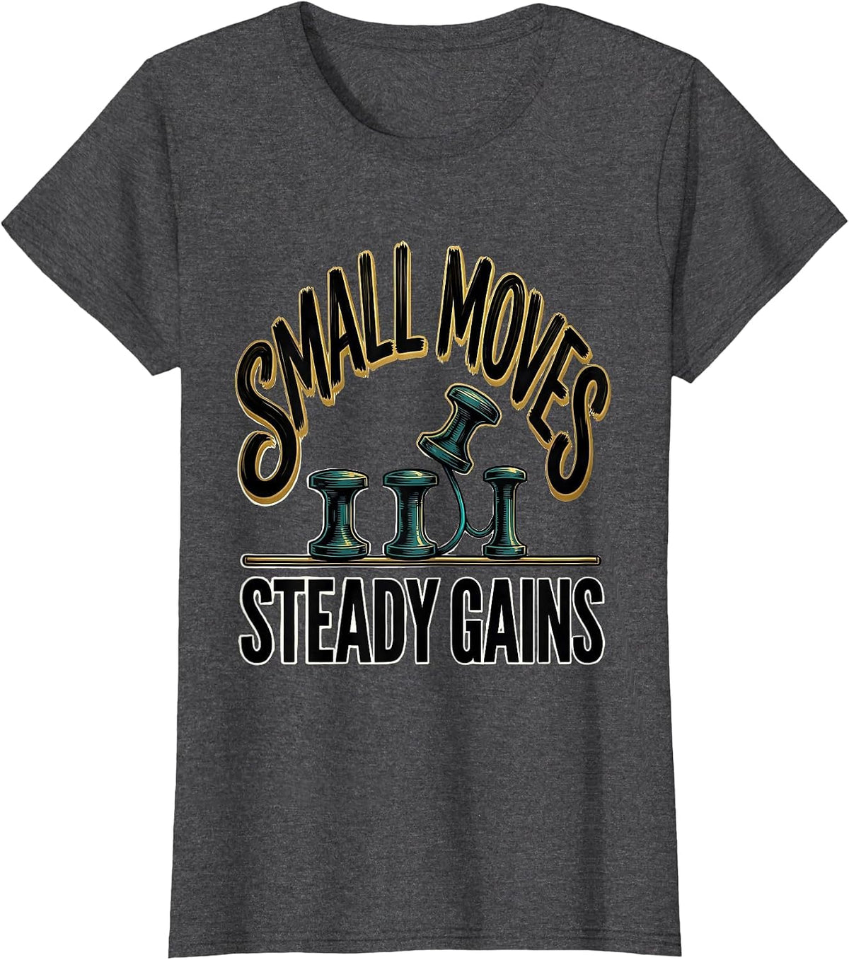 Women's Small Moves, Steady Gains Bold Sign Painter Occupational T-Shirt - Dark Heather Grey