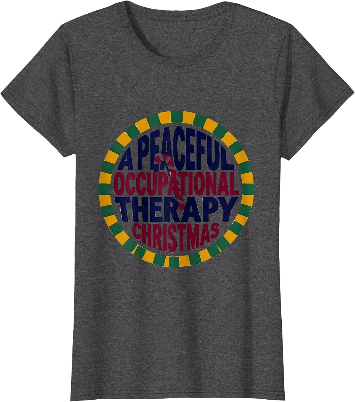 Women's A Peaceful Occupational Therapy Christmas Funny T-Shirt - Dark Heather Grey