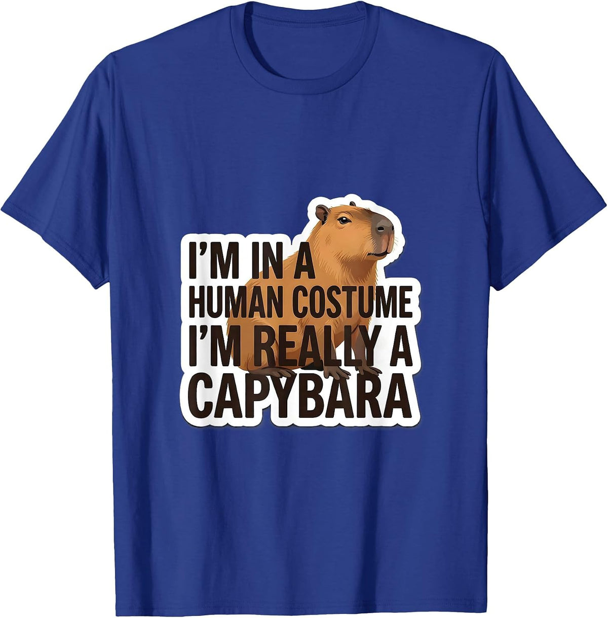 Men's I'm in a Human Costume; I'm Really a Capybara Funny T-Shirt - Royal Blue
