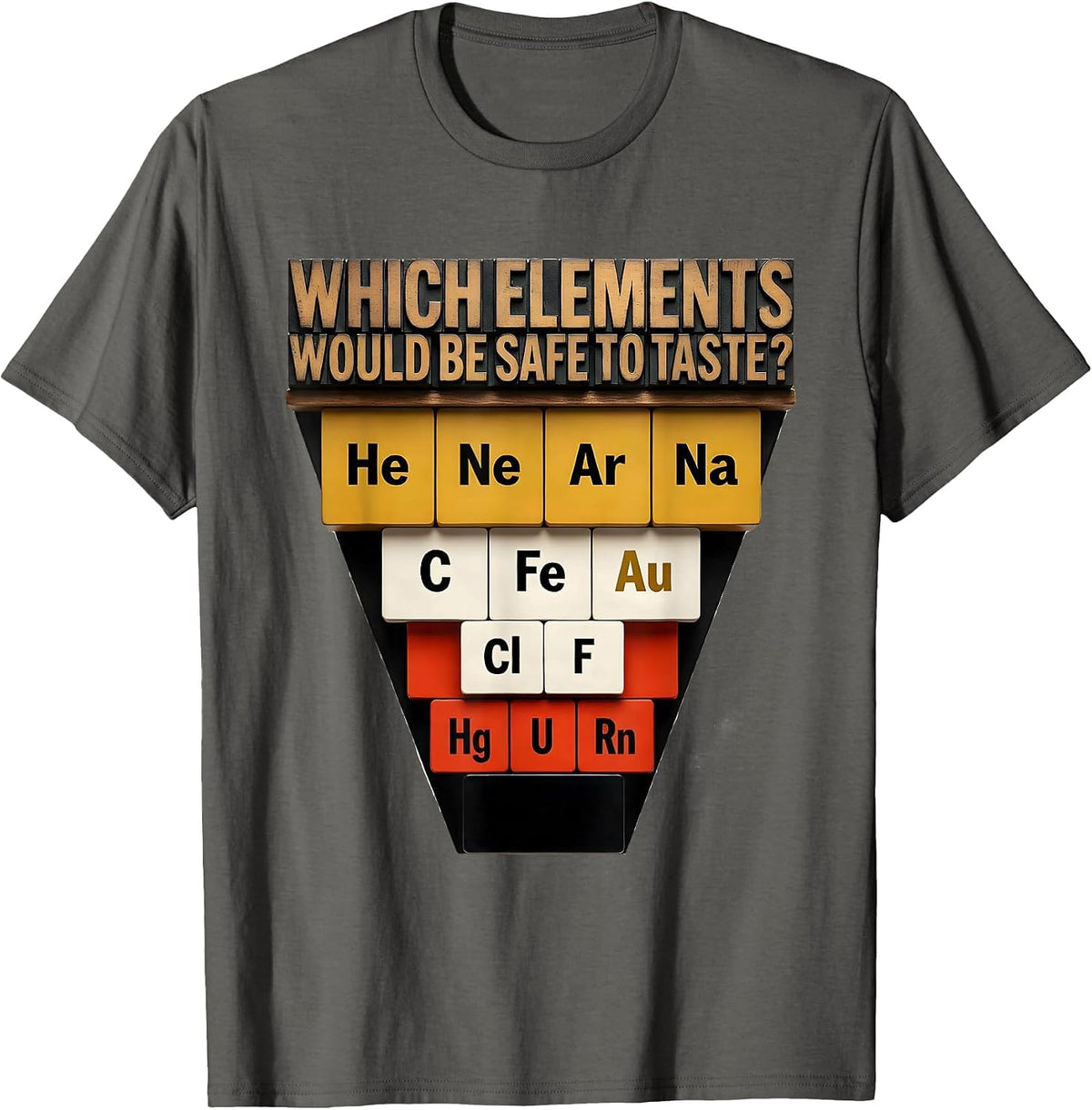 Men's Which Elements Would Be Safe To Taste Funny Science Teacher T-Shirt - Asphalt Grey