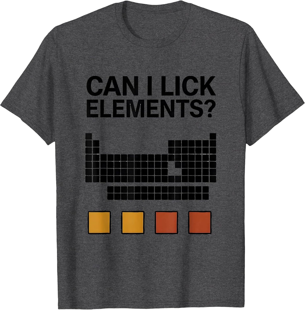 Men's Can I Lick Elements Funny Periodic Table Science Teacher T-Shirt - Dark Heather Grey