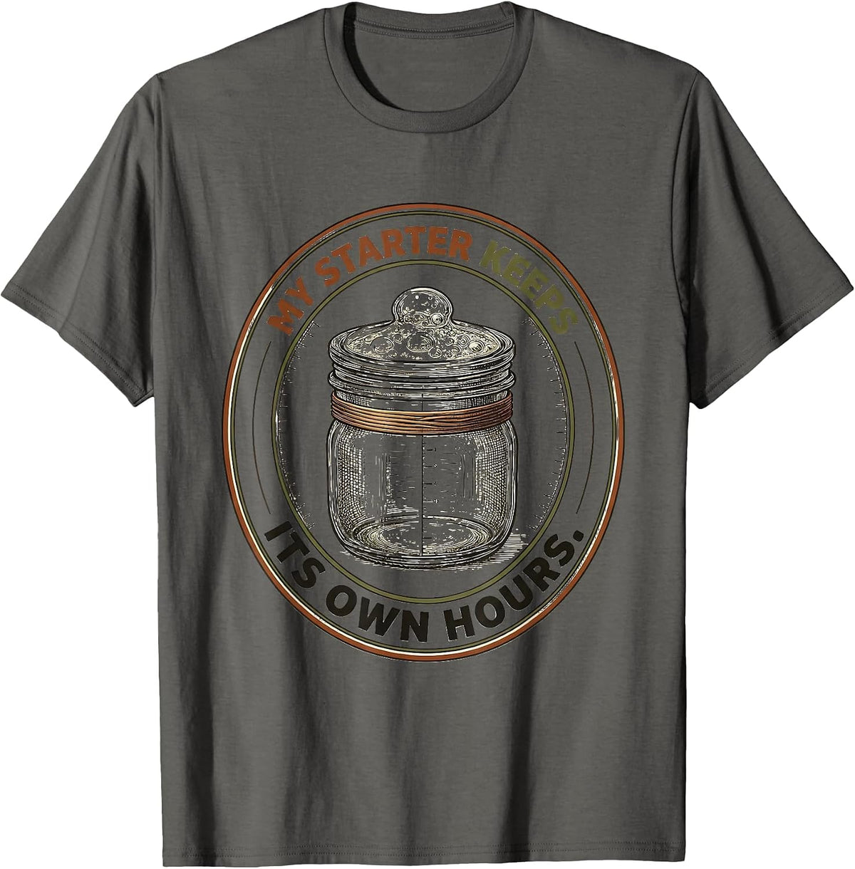 Men's My Starter Keeps Its Own Hours Funny Baker Sourdough Gift T-Shirt - Asphalt Grey