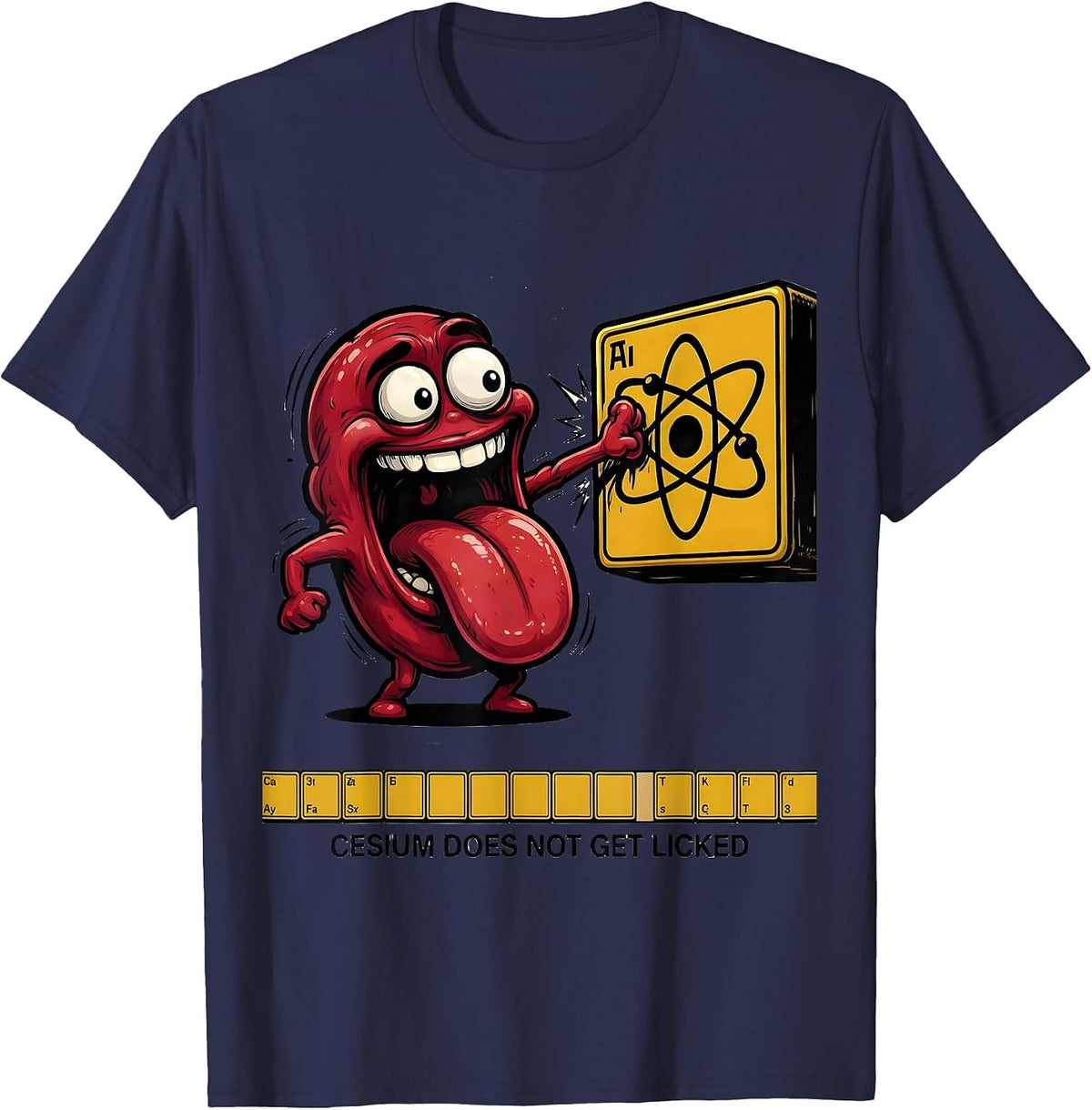 Cesium Does Not Get Licked Funny Periodic Table Science T-Shirt - Navy Blue